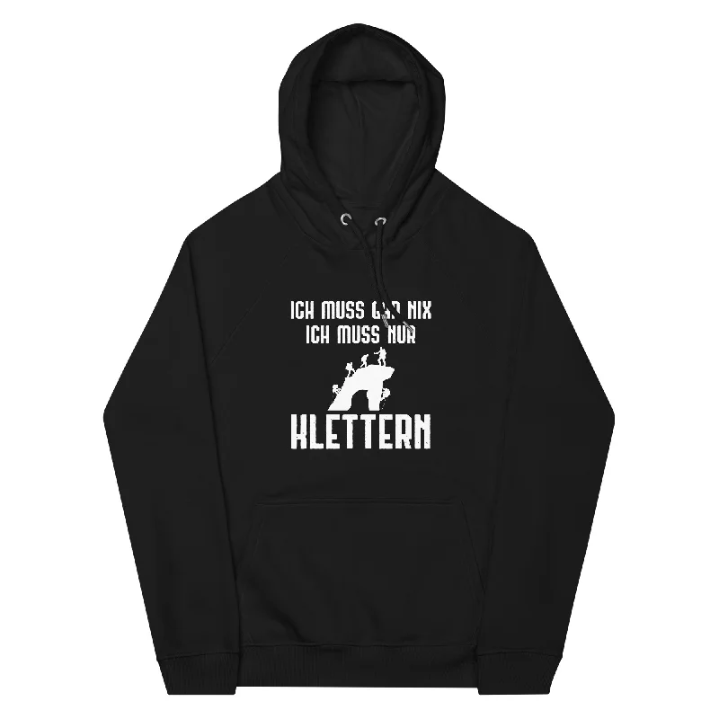 Ich Muss Gar Nix Ich Muss Nur Klettern - Unisex Premium Organic Hoodie Hoodie with Crew Neck Simple Timeless