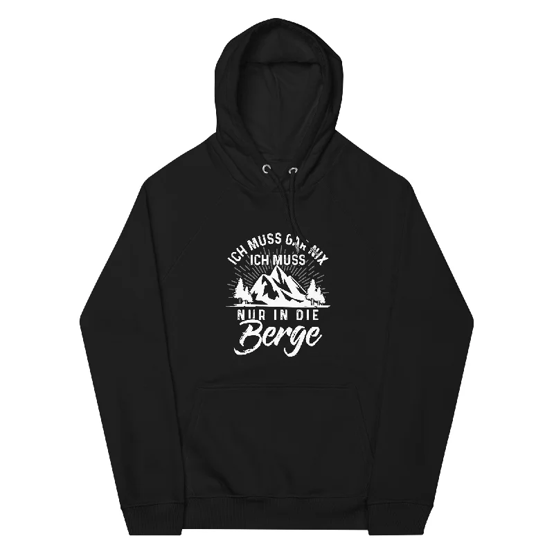 Ich muss nur in die Berge - Unisex Premium Organic Hoodie Hoodie with Hem Applique Textured Unique